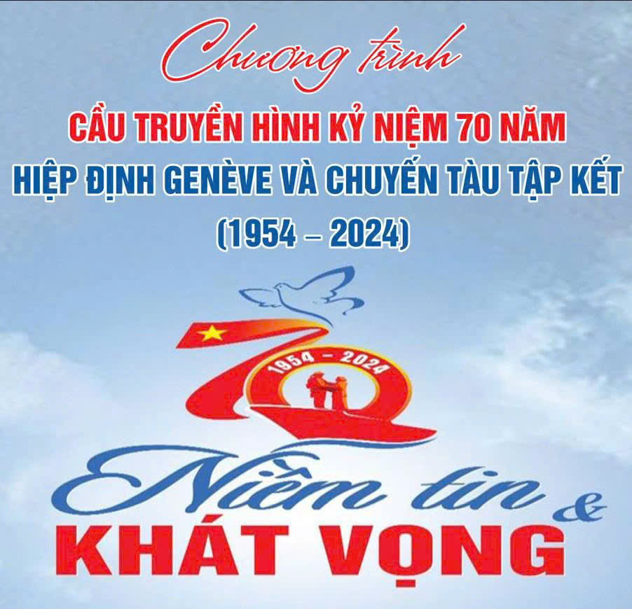 infographic Cầu truyền hình kỷ niệm 70 năm hiệp định Genever và chuyến tàu tập kết (1954 - 2024)